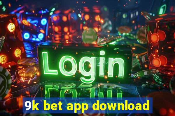 9k bet app download